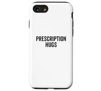Prescription Hugs: The Funny Dose of Love Citation Coque pour iPhone SE (2020) / 7/8