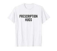 Prescription Hugs: The Funny Dose of Love Citation T-Shirt