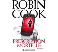 Prescription mortelle Robin Cook (Auteur), Pierre Reignier (Traduction)