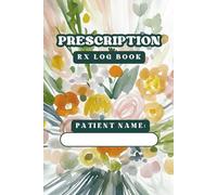 Prescription Rx Log Book: Blank Lined Split Column Pages for Logging Medication, Date, Time & Dosage