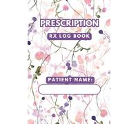 Prescription Rx Log Book: Blank Lined Split Column Pages for Logging Medication, Date, Time & Dosage
