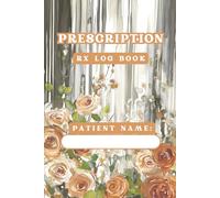 Prescription Rx Log Book: Blank Lined Split Column Pages for Logging Medication, Date, Time & Dosage