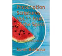 Prescription Scriptures Vol.11 Fruit Of The Spirit: Against Such There Is No Law