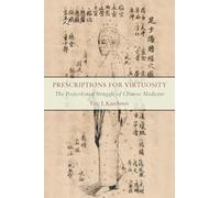 Prescriptions for Virtuosity: The Postcolonial Struggle of Chinese Medicine