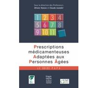 Prescriptions médicamenteuses adaptées aux personnes âgées. Le Guide PAPA