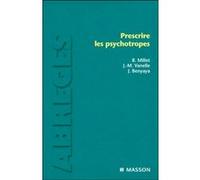 Prescrire les psychotropes Bruno Millet (Auteur), Jean-Marie Vanelle (Auteur)