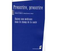 Prescrire proscrire Anne-Chantal Hardy (Directeur éditorial), Cédric Le Bodic (Directeur éditorial), Cédric Le Bodic (Auteur)