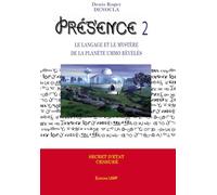 PRESENCE 2 - Le langage et le mystère de la planète UMMO révélés: ummo, language extraterrestre
