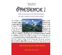 PRESENCE 2 -The language and the mystery of the UMMO planet disclosed