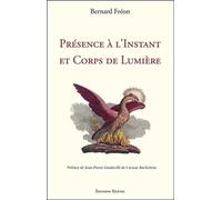 Présence à l'Instant et Corps de Lumière