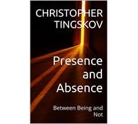 Presence and Absence Between Being and Not - Christopher Tingskov - Auto-Édition - ebook (ePub) - Livre