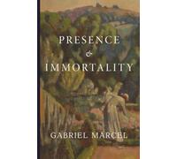 Presence and Immortality