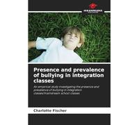 Presence and prevalence of bullying in integration classes