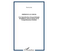 Présence au coeur – Introduction à la psychologie bouddhiste (Soutra de la Compréhension Parfaite)