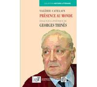 Présence Au Monde - Essai Sur La Poétique De Georges Thinès