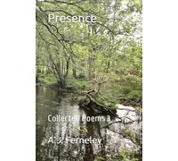 Presence: Collected Poems 3