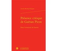 Présence critique de Gaëtan Picon Didier Alexandre (Collection dirigée par), Aurélia Maillard Despont (Auteur), Dominique Rabaté (Collection dirigée par)