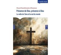 Présence De Dieu, Présence À Dieu - La Veille De L'âme Et La Nuit Du Monde