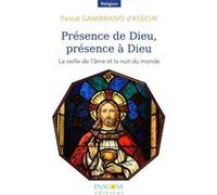Présence de Dieu, présence à Dieu Pascal Gambirasio d'Asseux (Auteur)