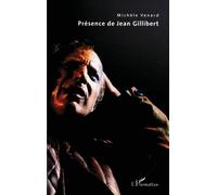 Présence de Jean Gillibert - Michèle Venard - L'harmattan - broché - Théâtre