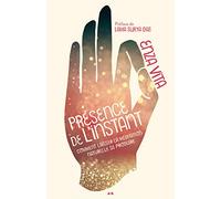 Présence de l'instant - Comment laisser la méditation naturelle se produire