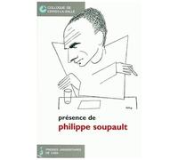 Presence De Philippe Soupault - Colloque De Cerisy-La-Salle (23-30 Juin 1997)
