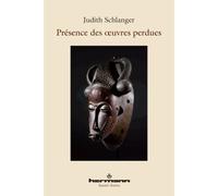Présence des oeuvres perdues - Judith Schlanger - Hermann - broché - Essai