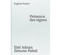 Présence des signes Etel Adnan Simone Fattal