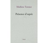 Présence d'esprit - Mathieu Terence - Stock - broché - Essai