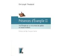 Présence d'Evangile, tome 2 : Lire l'Evangile de Luc et les Actes des apôtres en Creuse et ailleurs