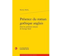Présence Du Roman Gothique Anglais Dans Les Premiers Romans De George Sand
