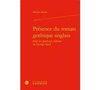 Présence du roman gothique anglais Marilyn Mallia (Auteur), Pierre Glaudes (Collection dirigée par), Paolo Tortonese (Collection dirigée par), Pascale Auraix-Jonchière (Collection dirigée par)