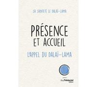 Présence et accueil - Dalaï-Lama XIV - Tredaniel La Maisnie - broché - Essai
