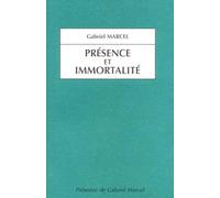 Présence et immortalité - Gabriel Marcel - Presence Gabriel Marcel - broché - Etude