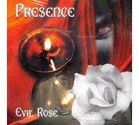 Presence - Evil Rose