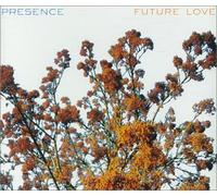 Presence - Future Love Remixes [Import]