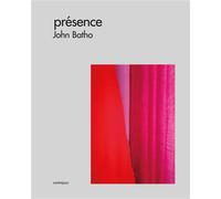 Présence - John Batho - Contrejour - broché - Monographie