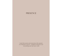 PRESENCE journal with 150 lined pages to capture your thoughts, dreams, and moments of presence