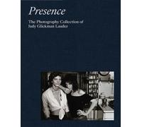 Présence : La collection de photographies de Judy Glickman Lauder
