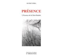 Présence: L'essence de la non-dualité