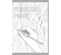 Presence Pages: Your Mindful Companion for Intentional Living and Daily Awareness