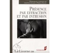 Présence par effraction et par intrusion Anne-Cécile Guilbard (Auteur), Pierre J. Truchot (Auteur)