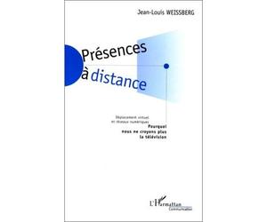 Presences a distance Pourquoi nous ne croyons plus la télévision ? - Vincent Simoulin - L'harmattan - broché - Livre
