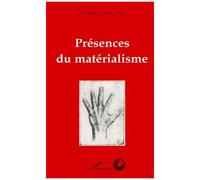 Presences Du Materialisme - Colloque International De Cerisy Du 11 Au 18 Août 1990