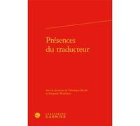 Présences du traducteur Françoise Wuilmart (Editeur du volume), Véronique Duché-Gavet (Editeur du volume), Florence Lautel-Ribstein (Collection dirigée par), Marc Buhot de Launay (Collection dirigée p