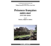 Présences Françaises Outre-Mer (Xvie-Xxie Siècles) - Tome 2, Science, Religion Et Culture