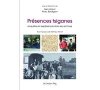 Presences tsiganes enquetes et experiences dans les archives
