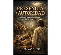 Presencia y Autoridad: Un Viaje a las Profundidades de Marcos 9:14-29