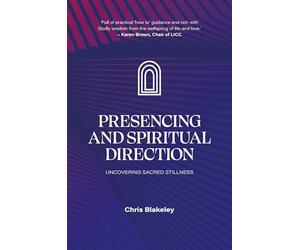 Presencing and Spiritual Direction: Discovering Sacred Stillness
