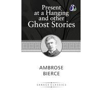Present at a Hanging and Other Ghost Stories - [DELUXE HARCOVER EDITION)